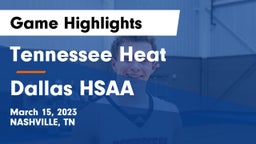 Tennessee Heat vs Dallas HSAA Game Highlights - March 15, 2023