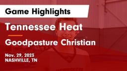 Tennessee Heat vs Goodpasture Christian  Game Highlights - Nov. 29, 2023