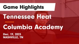 Tennessee Heat vs Columbia Academy  Game Highlights - Dec. 19, 2023