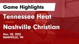 Tennessee Heat vs Nashville Christian  Game Highlights - Dec. 30, 2023