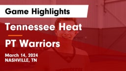 Tennessee Heat vs PT Warriors Game Highlights - March 14, 2024