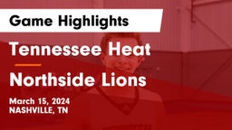 Tennessee Heat vs Northside Lions Game Highlights - March 15, 2024