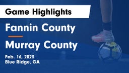 Fannin County  vs Murray County  Game Highlights - Feb. 16, 2023