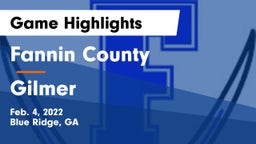 Fannin County  vs Gilmer  Game Highlights - Feb. 4, 2022