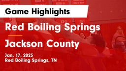 Red Boiling Springs  vs Jackson County Game Highlights - Jan. 17, 2023