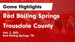 Red Boiling Springs  vs Trousdale County  Game Highlights - Feb. 3, 2023