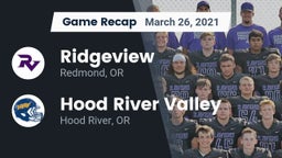 Recap: Ridgeview  vs. Hood River Valley  2021