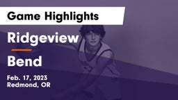 Ridgeview  vs Bend  Game Highlights - Feb. 17, 2023