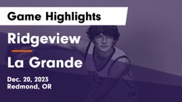 Ridgeview  vs La Grande  Game Highlights - Dec. 20, 2023