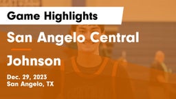 San Angelo Central  vs Johnson  Game Highlights - Dec. 29, 2023