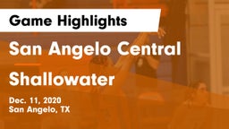 San Angelo Central  vs Shallowater  Game Highlights - Dec. 11, 2020