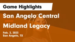 San Angelo Central  vs Midland Legacy  Game Highlights - Feb. 2, 2023