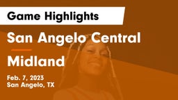 San Angelo Central  vs Midland  Game Highlights - Feb. 7, 2023