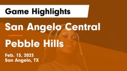 San Angelo Central  vs Pebble Hills  Game Highlights - Feb. 13, 2023