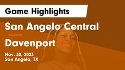 San Angelo Central  vs Davenport  Game Highlights - Nov. 30, 2023