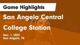 San Angelo Central  vs College Station  Game Highlights - Dec. 1, 2023