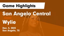 San Angelo Central  vs Wylie  Game Highlights - Dec. 5, 2023