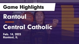 Rantoul  vs Central Catholic  Game Highlights - Feb. 14, 2023