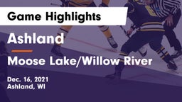 Ashland  vs Moose Lake/Willow River Game Highlights - Dec. 16, 2021