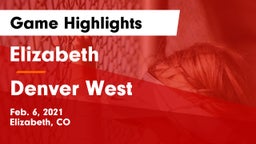 Elizabeth  vs Denver West  Game Highlights - Feb. 6, 2021