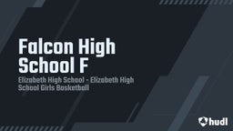 Elizabeth girls basketball highlights Falcon High School F