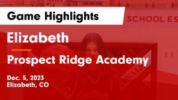 Elizabeth  vs Prospect Ridge Academy Game Highlights - Dec. 5, 2023