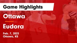 Ottawa  vs Eudora  Game Highlights - Feb. 7, 2023