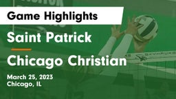 Saint Patrick  vs Chicago Christian  Game Highlights - March 25, 2023