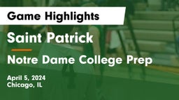 Saint Patrick  vs Notre Dame College Prep Game Highlights - April 5, 2024