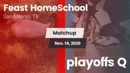 Matchup: Feast HomeSchool vs. playoffs Q 2020