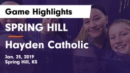 SPRING HILL  vs Hayden Catholic  Game Highlights - Jan. 25, 2019