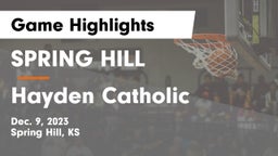 SPRING HILL  vs Hayden Catholic  Game Highlights - Dec. 9, 2023