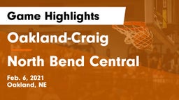 Oakland-Craig  vs North Bend Central  Game Highlights - Feb. 6, 2021