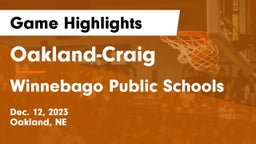 Oakland-Craig  vs Winnebago Public Schools Game Highlights - Dec. 12, 2023