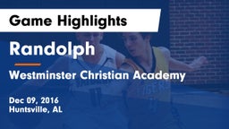 Randolph  vs Westminster Christian Academy Game Highlights - Dec 09, 2016