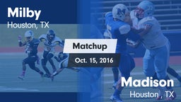 Matchup: Milby  vs. Madison  2016