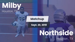 Matchup: Milby  vs. Northside  2018