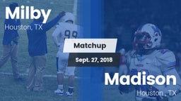 Matchup: Milby  vs. Madison  2018