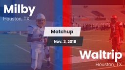 Matchup: Milby  vs. Waltrip  2018