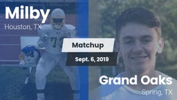 Matchup: Milby  vs. Grand Oaks  2019