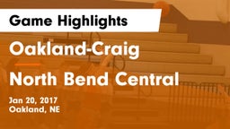 Oakland-Craig  vs North Bend Central  Game Highlights - Jan 20, 2017