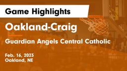 Oakland-Craig  vs Guardian Angels Central Catholic Game Highlights - Feb. 16, 2023