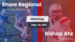 Matchup: Shore Regional High vs. Bishop Ahr  2017