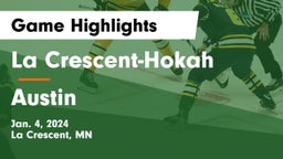 La Crescent-Hokah  vs Austin  Game Highlights - Jan. 4, 2024