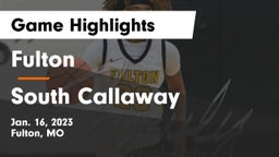 Fulton  vs South Callaway  Game Highlights - Jan. 16, 2023