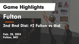 Fulton  vs 2nd Rnd Dist: #2 Fulton vs tbd Game Highlights - Feb. 28, 2024