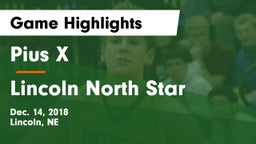 Pius X  vs Lincoln North Star Game Highlights - Dec. 14, 2018