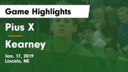 Pius X  vs Kearney  Game Highlights - Jan. 17, 2019