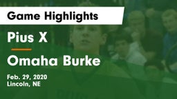 Pius X  vs Omaha Burke  Game Highlights - Feb. 29, 2020