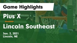 Pius X  vs Lincoln Southeast  Game Highlights - Jan. 2, 2021